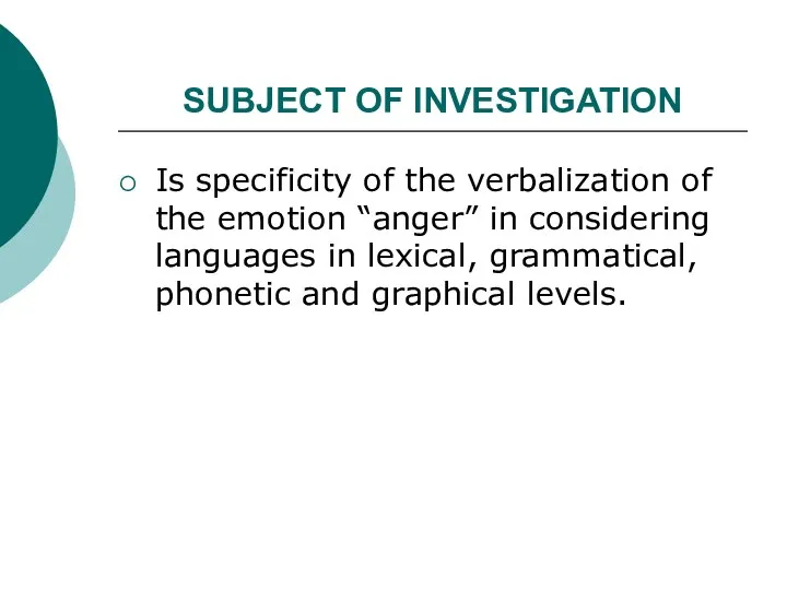 SUBJECT OF INVESTIGATION Is specificity of the verbalization of the emotion “anger”