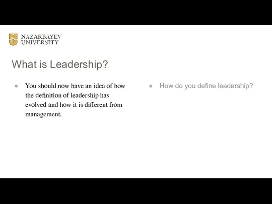 What is Leadership? You should now have an idea of how the