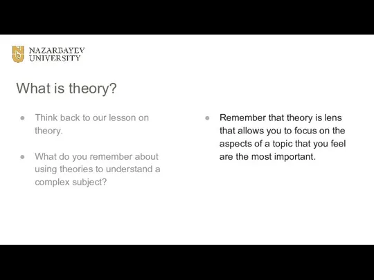 What is theory? Think back to our lesson on theory. What do