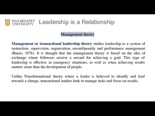 Leadership is a Relationship Management theory Management or transactional leadership theory studies