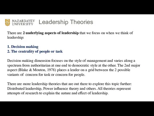 Leadership Theories There are 2 underlying aspects of leadership that we focus