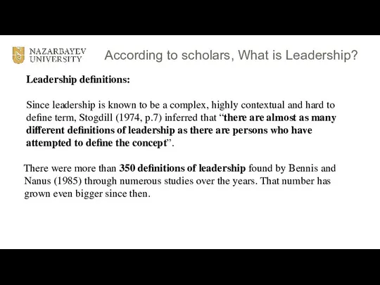 According to scholars, What is Leadership? Leadership definitions: Since leadership is known