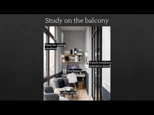 Study on the balcony Coffee table Floor-to-ceiling windows Workspace French windows (entrance door)