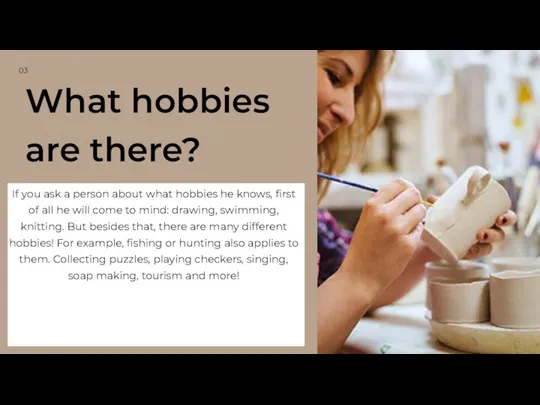 What hobbies are there? 03 If you ask a person about what