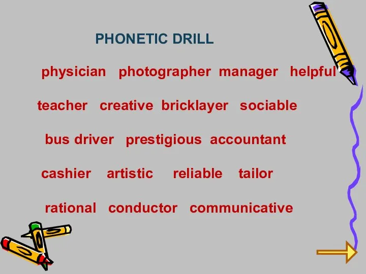 physician photographer manager helpful teacher creative bricklayer sociable bus driver prestigious accountant