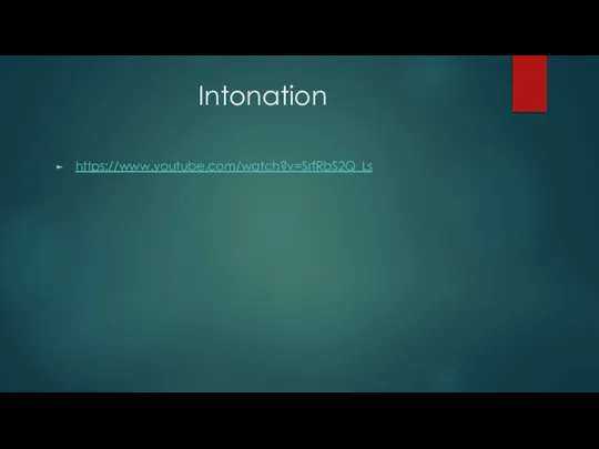 Intonation https://www.youtube.com/watch?v=SrfRbS2Q_Ls