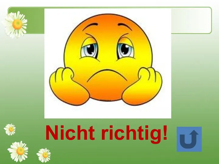 Nicht richtig!