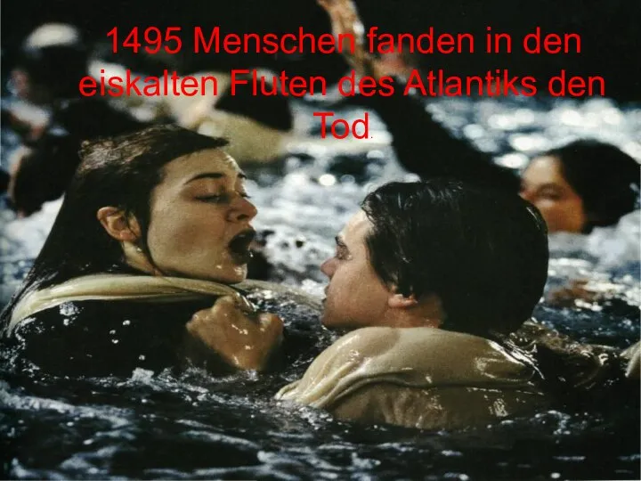 1495 Menschen fanden in den eiskalten Fluten des Atlantiks den Tod.