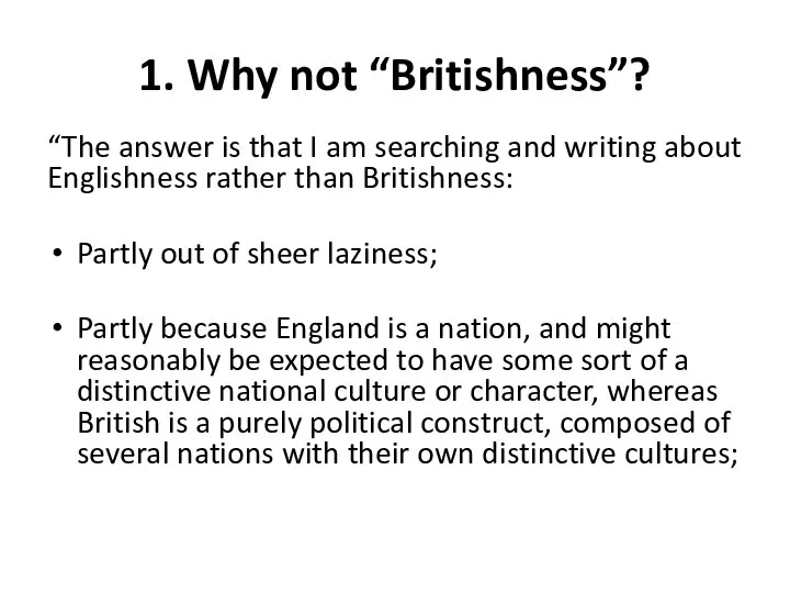 1. Why not “Britishness”? “The answer is that I am searching and