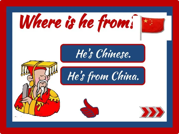 Where is he from? He’s from China. He’s Chinese.