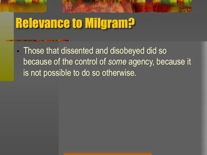 Relevance to Milgram? Those that dissented and disobeyed did so because of