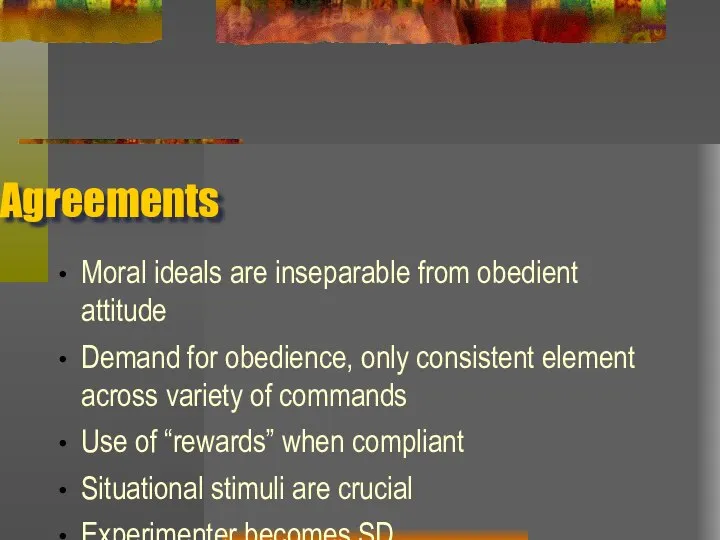 Agreements Moral ideals are inseparable from obedient attitude Demand for obedience, only