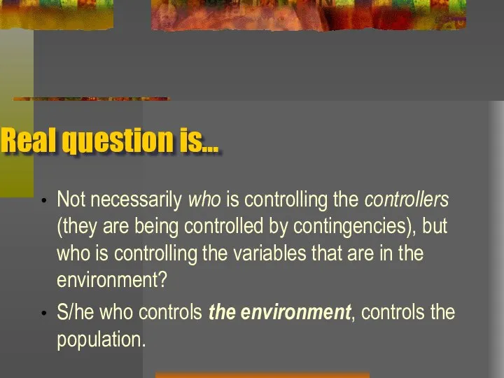 Real question is... Not necessarily who is controlling the controllers (they are