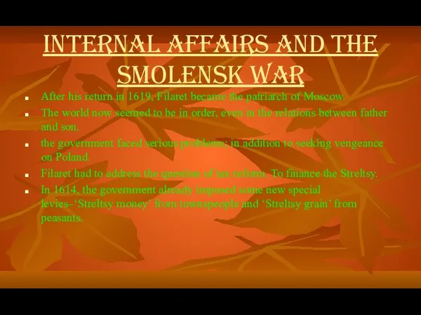 Internal affairs and the Smolensk war After his return in 1619, Filaret