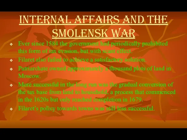 Internal affairs and the Smolensk war Ever since 1584 the government had