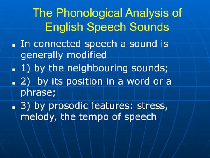 The Phonological Analysis of English Speech Sounds In connected speech a sound