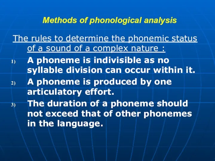 Methods of phonological analysis The rules to determine the phonemic status of