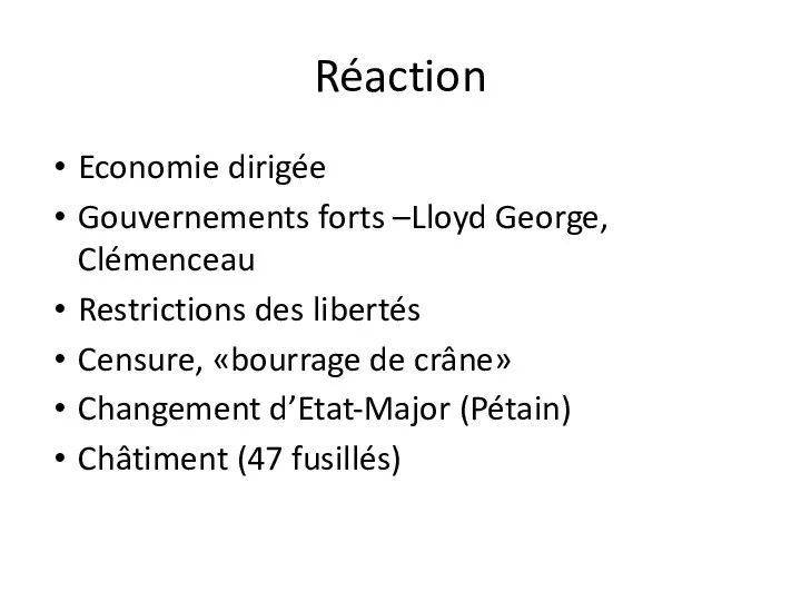 Réaction Economie dirigée Gouvernements forts –Lloyd George, Clémenceau Restrictions des libertés Censure,