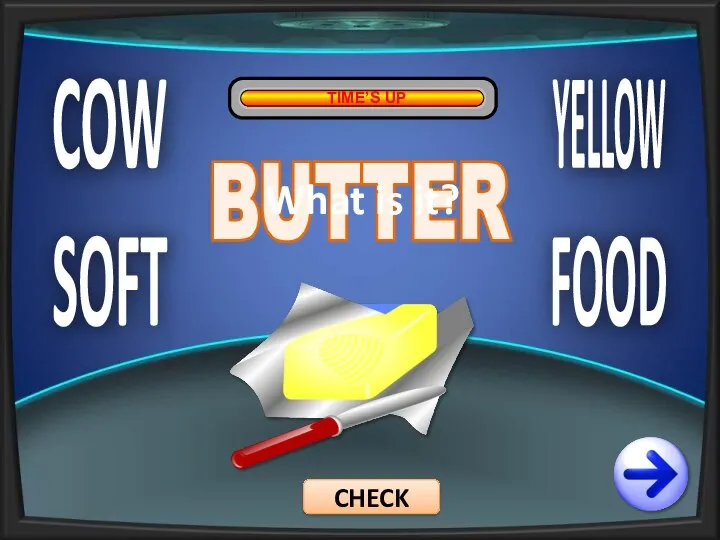 COW SOFT YELLOW FOOD TIME’S UP BUTTER CHECK What is it?