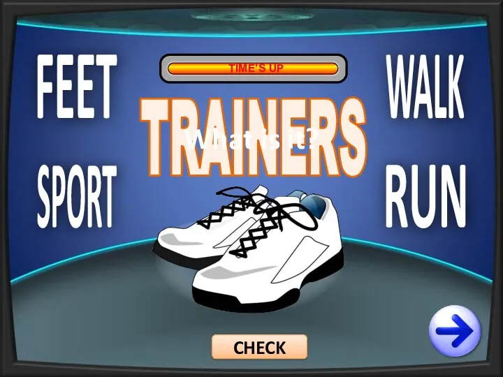 FEET SPORT WALK RUN TIME’S UP TRAINERS CHECK What is it?