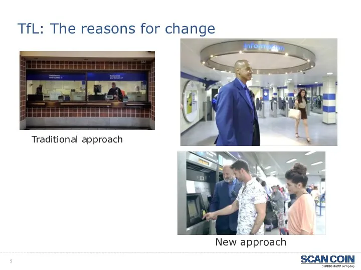 TfL: The reasons for change Traditional approach New approach