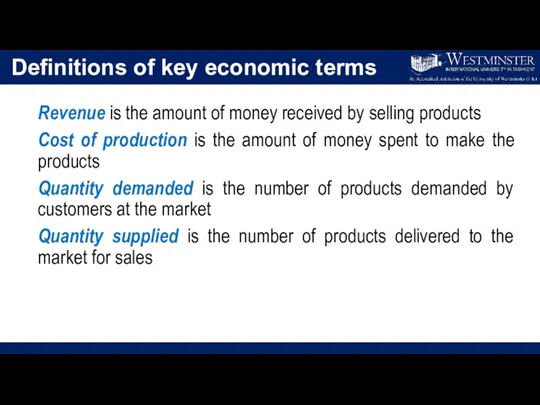 Definitions of key economic terms Revenue is the amount of money received