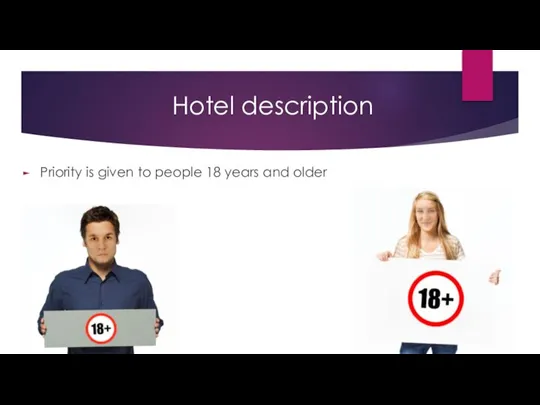 Hotel description Priority is given to people 18 years and older