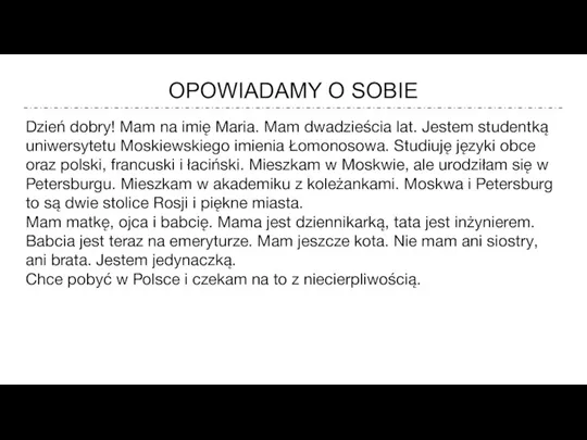 OPOWIADAMY O SOBIE Dzień dobry! Mam na imię Maria. Mam dwadzieścia lat.