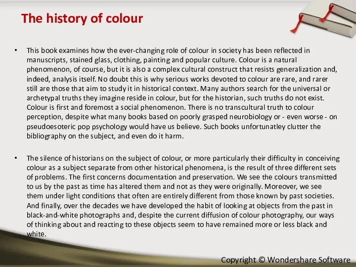 The history of colour This book examines how the ever-changing role of