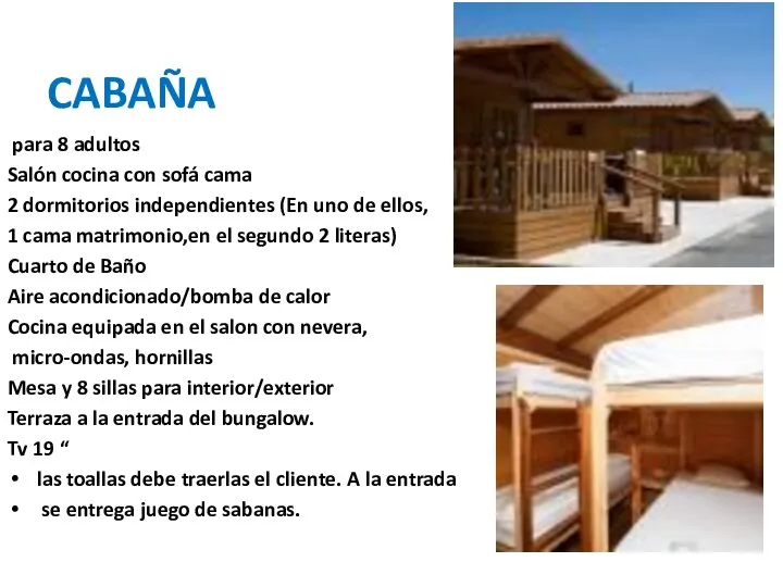 CABAÑA para 8 adultos Salón cocina con sofá cama 2 dormitorios independientes