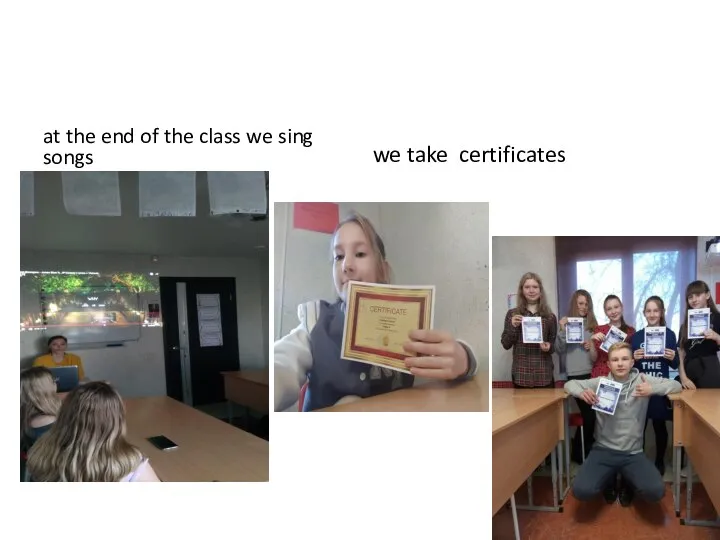 at the end of the class we sing songs we take certificates