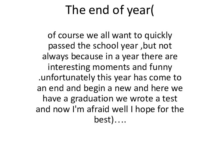 The end of year( of course we all want to quickly passed