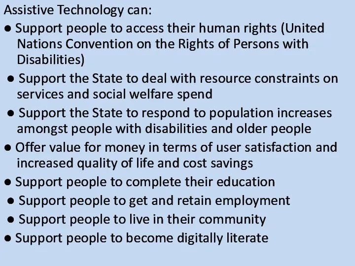 Assistive Technology can: ● Support people to access their human rights (United