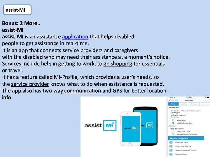 Bonus: 2 More.. assist-Mi assist-Mi is an assistance application that helps disabled