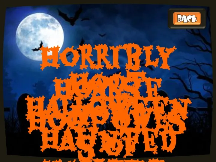 Horribly hoarse hoot owls hoot howls of halloween haunted houses.