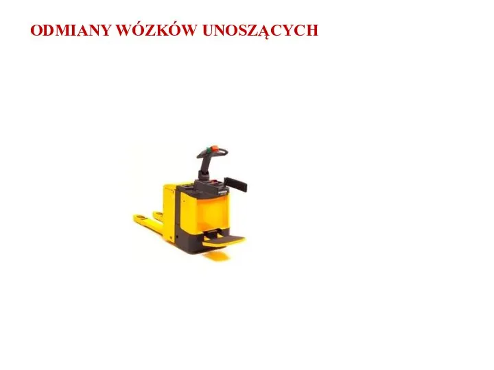 ODMIANY WÓZKÓW UNOSZĄCYCH