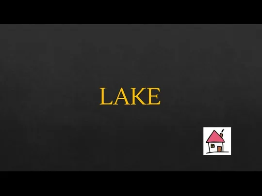 LAKE