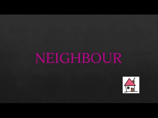 NEIGHBOUR