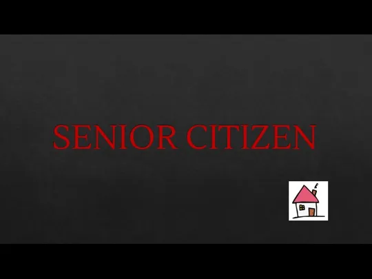 SENIOR CITIZEN