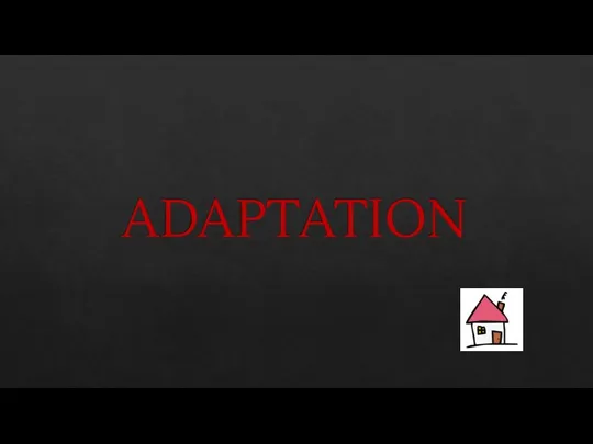 ADAPTATION