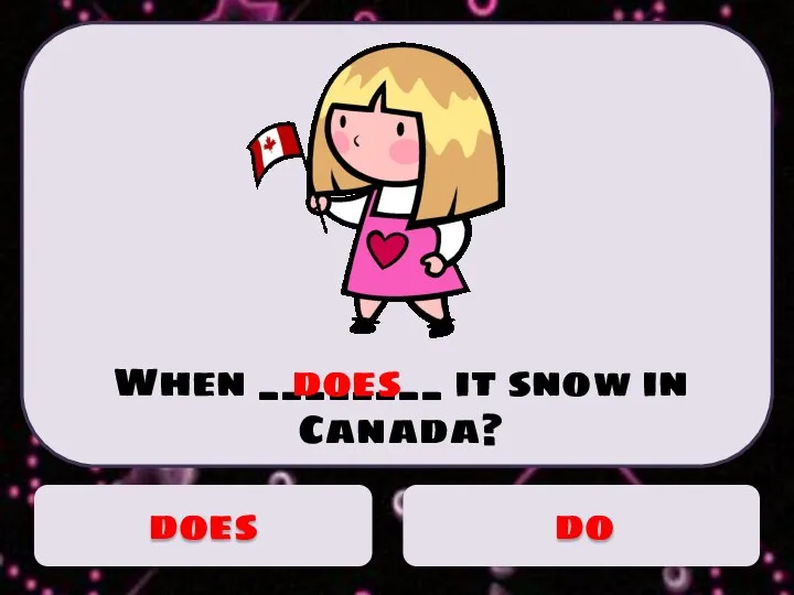 When ________ it snow in Canada? does