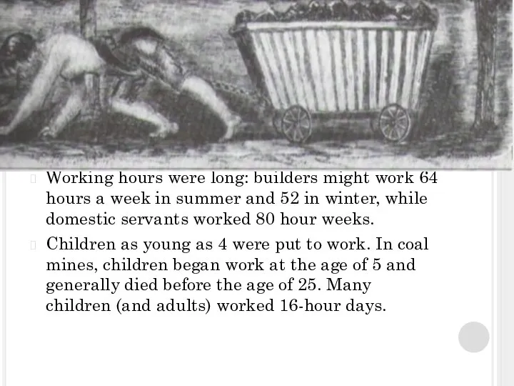 Working hours were long: builders might work 64 hours a week in