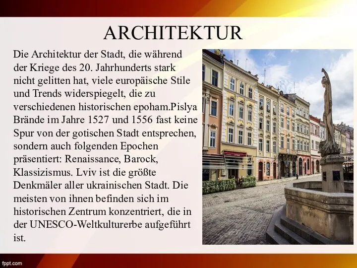 ARCHITEKTUR Die Architektur der Stadt, die während der Kriege des 20. Jahrhunderts