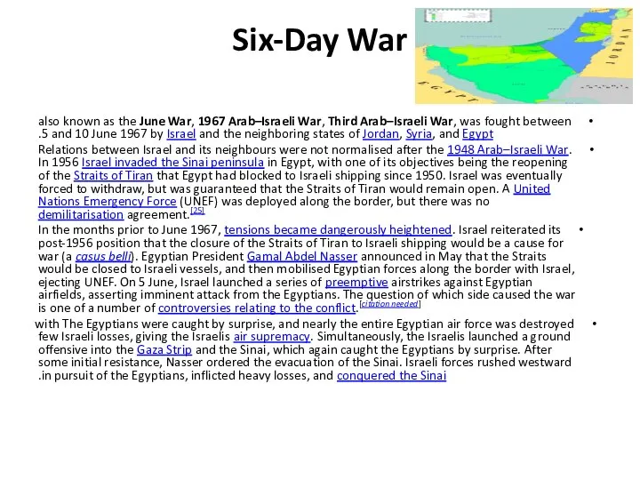 Six-Day War also known as the June War, 1967 Arab–Israeli War, Third