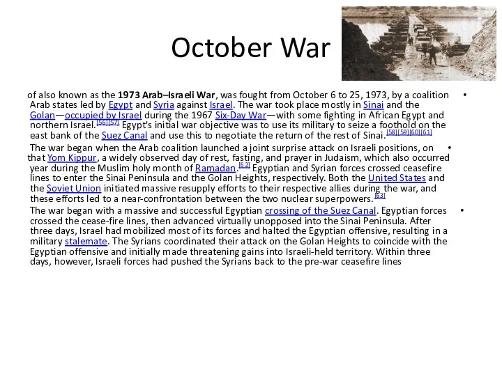 October War also known as the 1973 Arab–Israeli War, was fought from