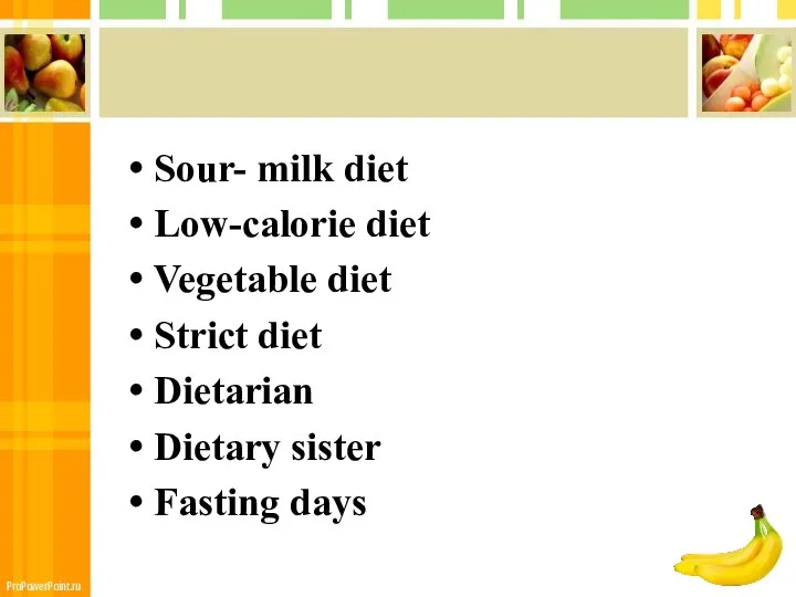 Sour- milk diet Low-calorie diet Vegetable diet Strict diet Dietarian Dietary sister Fasting days