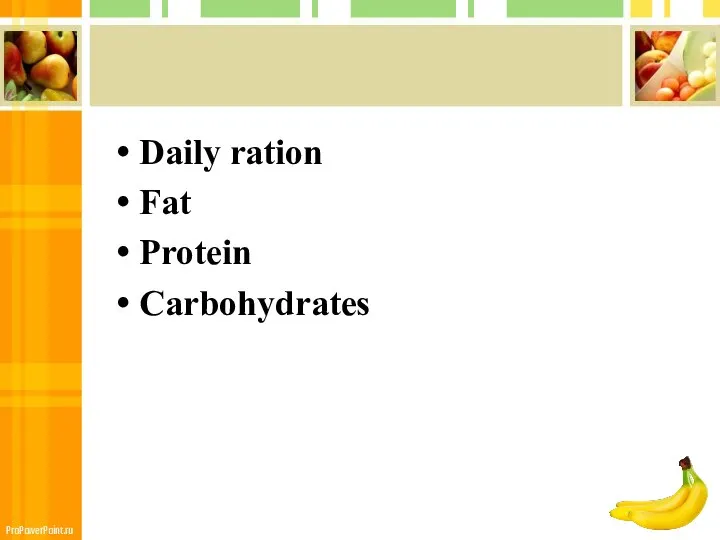 Daily ration Fat Protein Carbohydrates