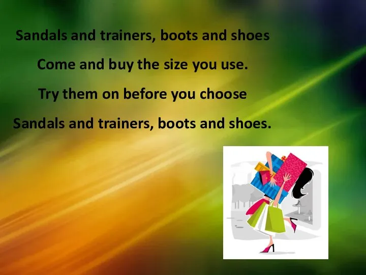Sandals and trainers, boots and shoes Come and buy the size you