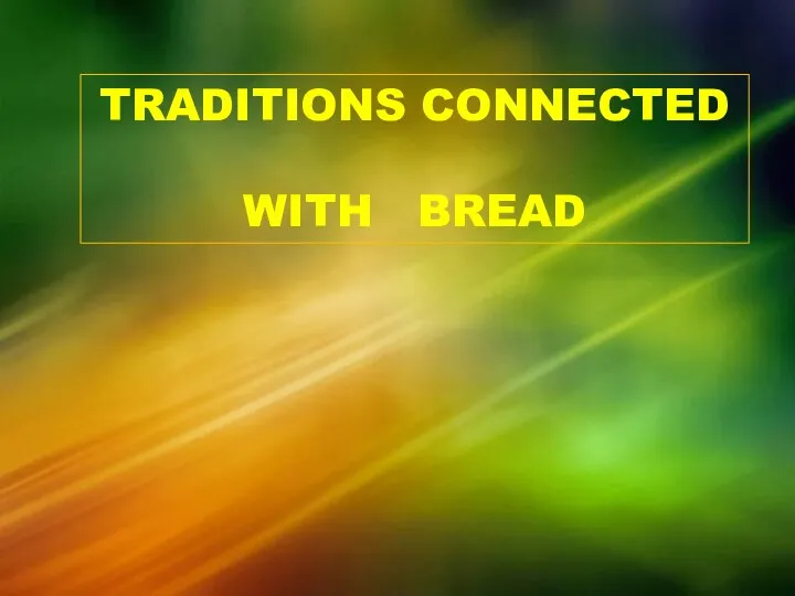 TRADITIONS CONNECTED WITH BREAD