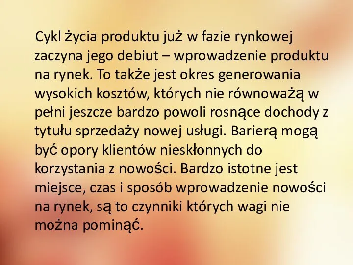 Cykl życia produktu już w fazie rynkowej zaczyna jego debiut – wprowadzenie